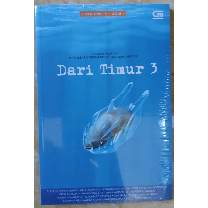 Dari Timur 3 - Tulisan Pilihan Makassar International Writers Festival