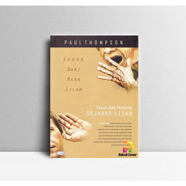 

Suara Dari Masa Silam Teori Dan Metode Sejarah Lisan. Paul Thompson. P