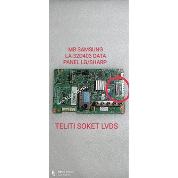 MB MOTHERBOARD MAINBOARD MESIN TV LCD SAMSUNG 32 INCH LA32D403E2 LA32D403 LA-32D403E2 LA-32D403 PANE
