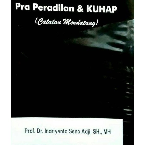

Pra Peradilan & KUHAP (Catatan Mendatang) TERJAMIN