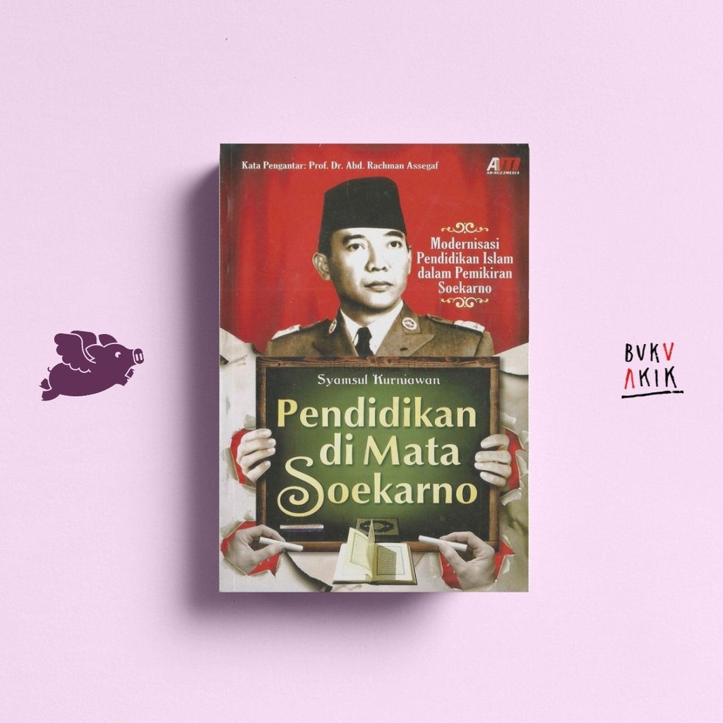 Pendidikan Di Mata Soekarno - Syamsul Kurniawan