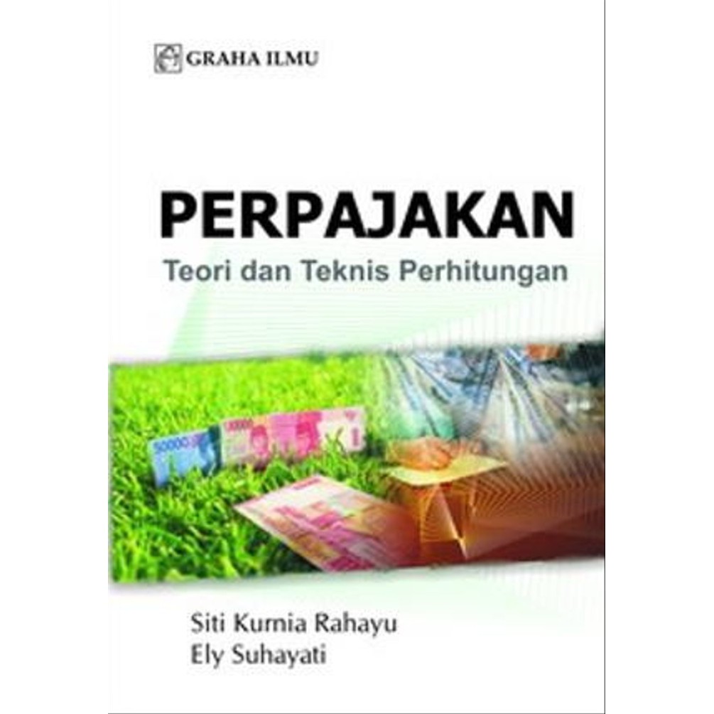 Buku Perpajakan Teori dan Teknis Perhitungan Siti Kurnia Rahayu