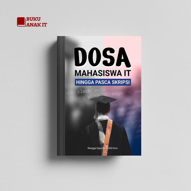 

[[COD]] BUKU DOSA MAHASISWA IT HINGGA PASCA SKRIPSI | RANGGA SAPUTRA SPECIAL Kode 384