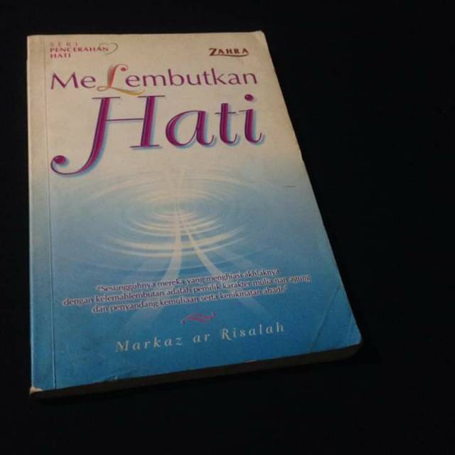 MELEMBUTKAN HATI - Markaz ar Risalah - Buku Ahlulbait - Penerbit Pustaka Zahra