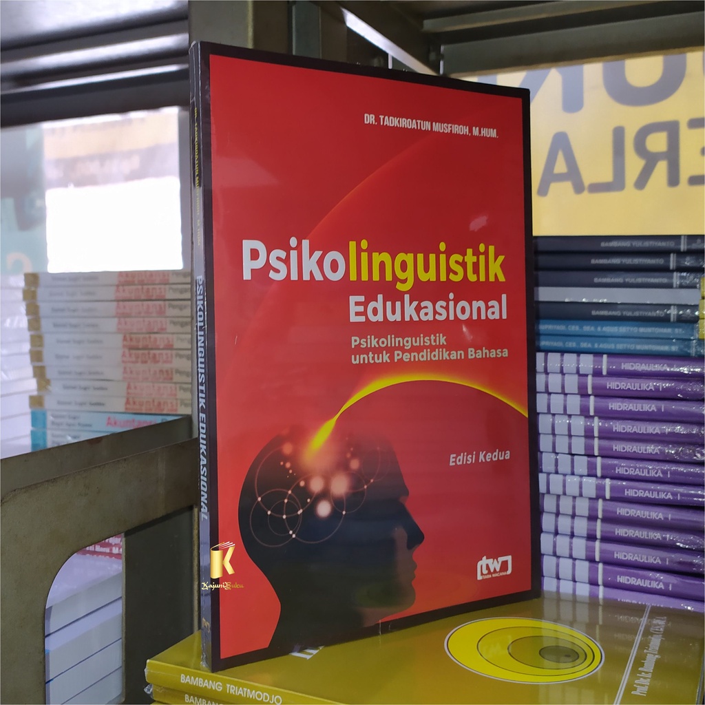 BUKU PSIKOLINGUISTIK EDUKASIONAL - Psikolinguistik untuk Pendidikan Bahasa - Dr. Tadkiroatun Musfiro