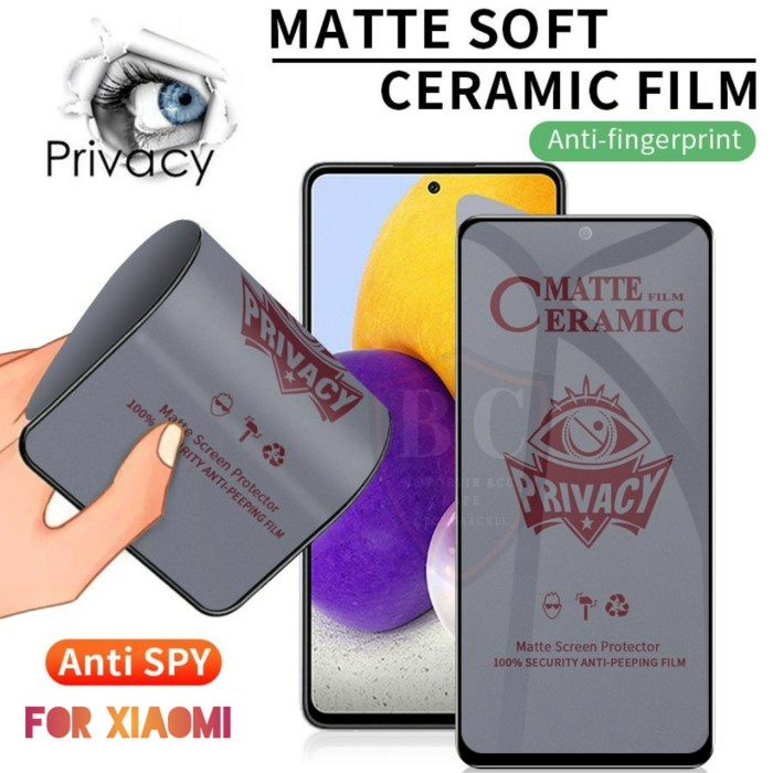 CERAMIC SPY MATTE ANTI GLARE XIAOMI POCO F4 5G F4 GT 5G F5 X5 5G X5 PRO