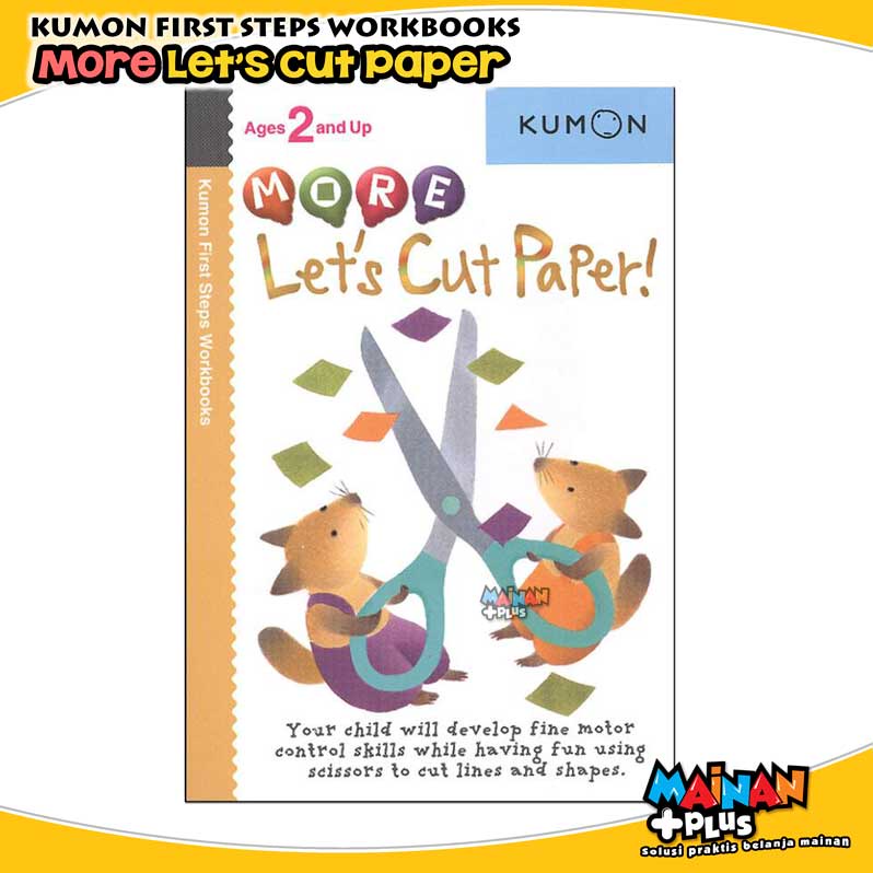 

BUKU ANAK KUMON FIRST STEPS WORKBOOKS - MORE LET'S CUT PAPER