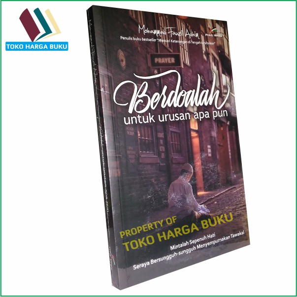 Foto Berdoalah Untuk Urusan Apa Pun - Mohammad Fauzil Adhim