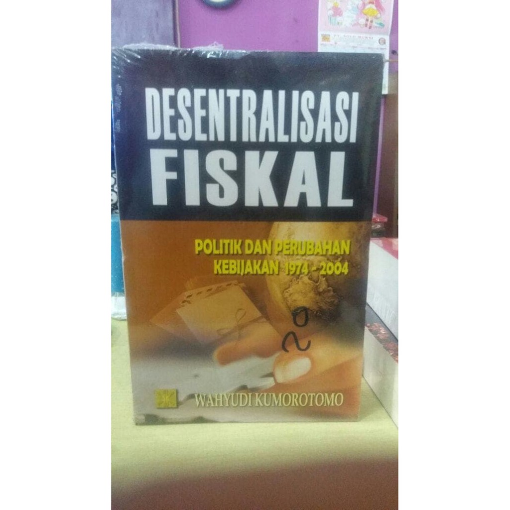 Jual BUKU DESENTRALISASI FISKAL - WAHYUDI KUMOROTOMO - KENCANA ...