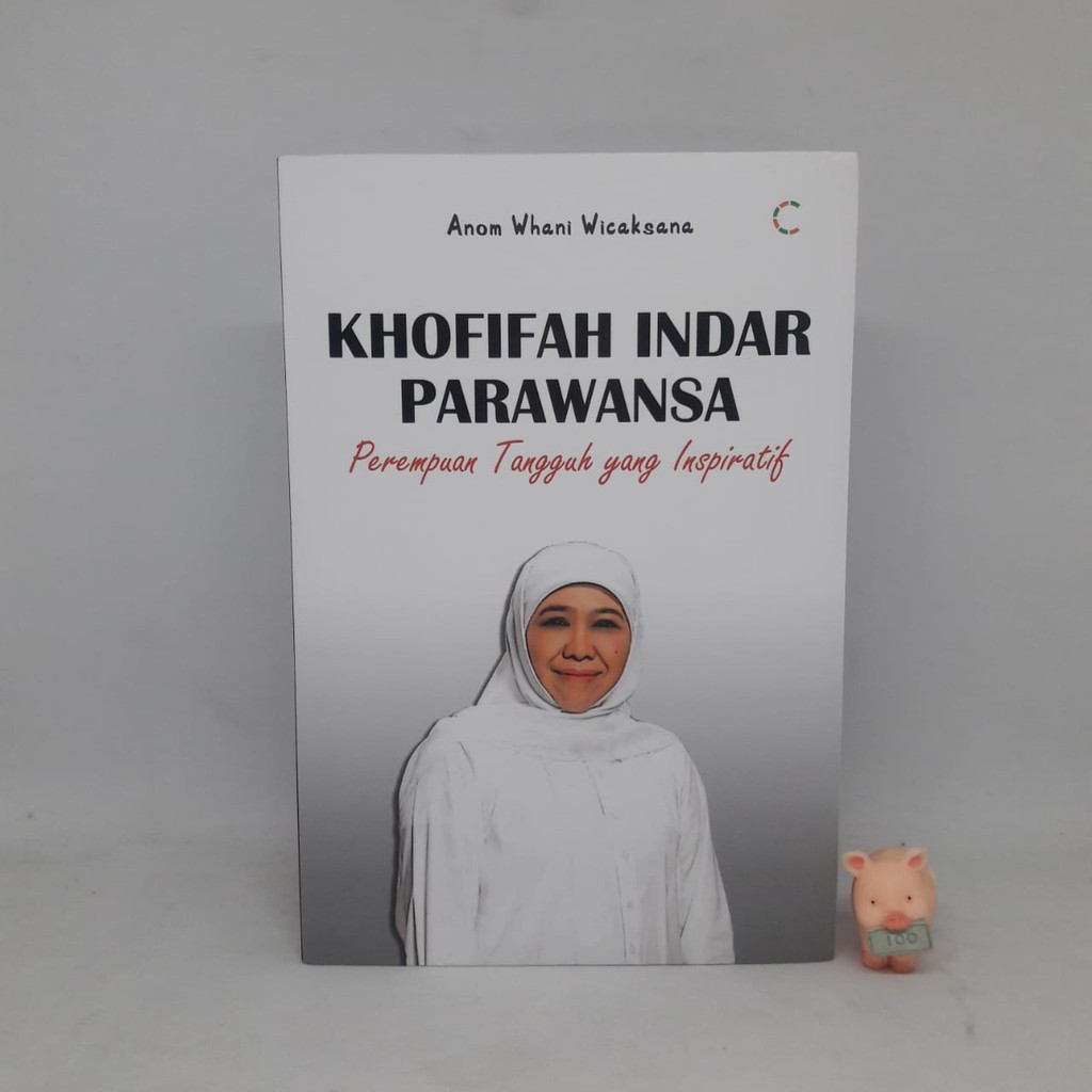 Khofifah Indar Parawansa Perempuan Tangguh yang Inspiratif - Dadi Purnama Eksan