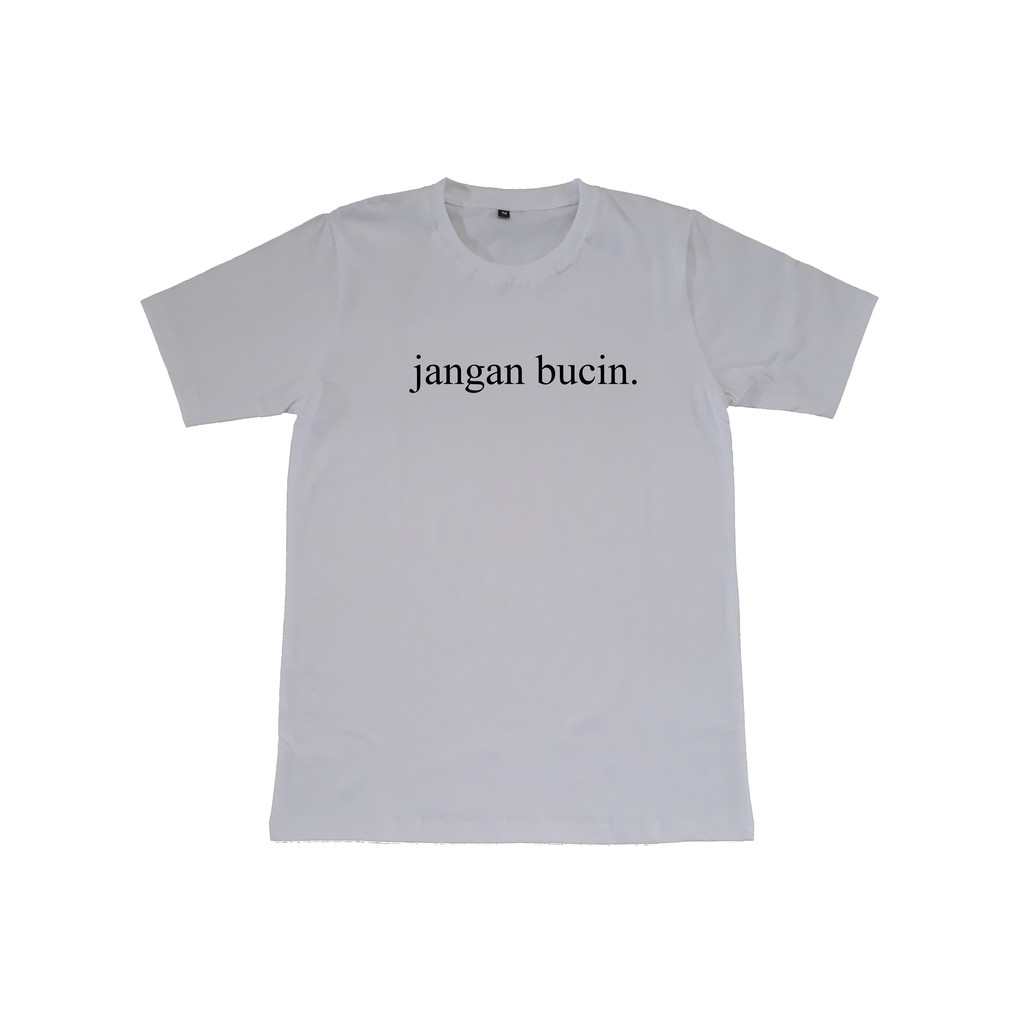 Kaos Kata Kata Keren Jangan Bucin Shopee Indonesia