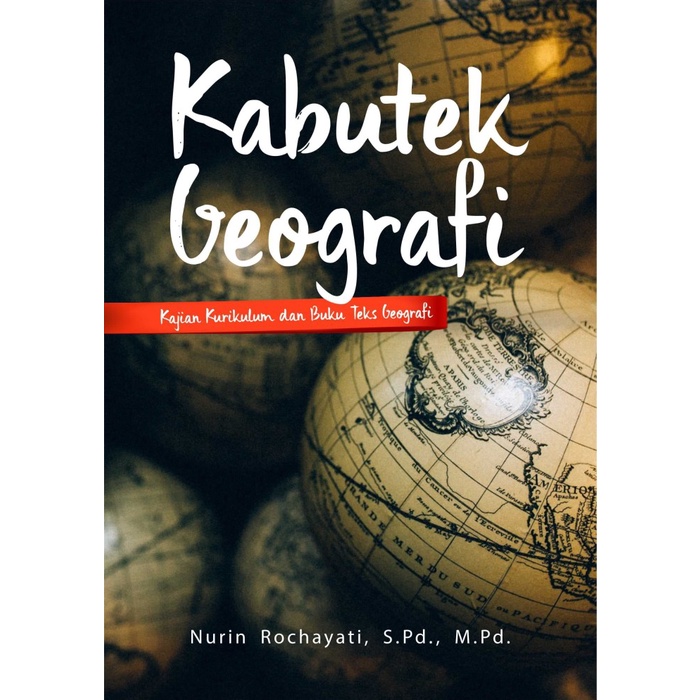 Buku Geografi : Buku Kajian Kurikulum Dan Buku Teks Geografi - Deepublish