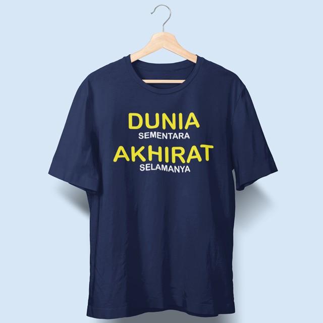 Kaos Dakwah Islami Pria Dunia Sementara Akhirat Selamanya