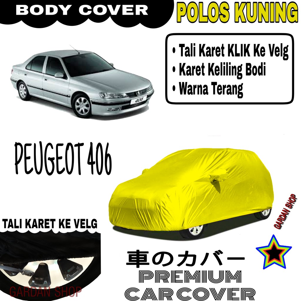 Sarung Mobil PEUGEOT 406 Polos KUNING Body Cover Penutup Body Peugeot PREMIUM Kuning