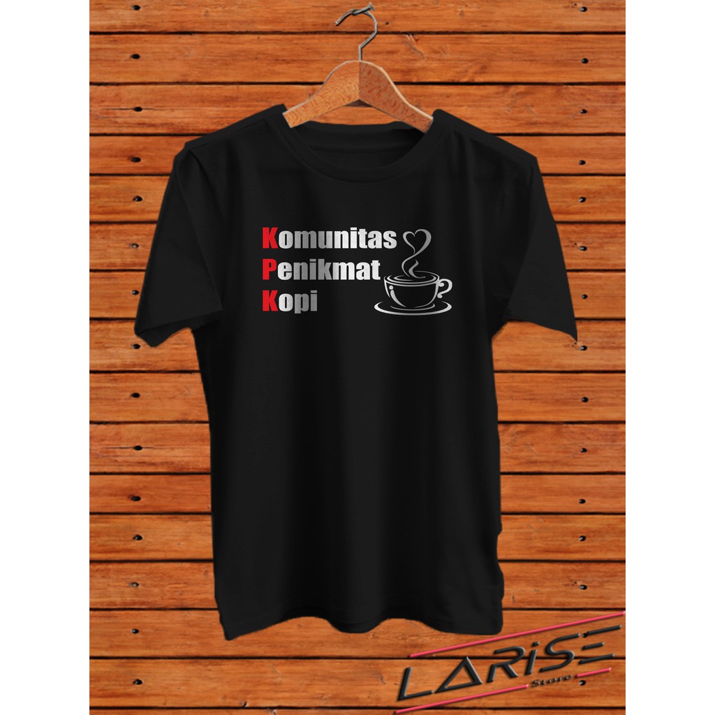 Kaos Distro - Kaos Cowo - Kata Plesetan KPK ( Komunitas Penikmat Kopi ) - Larise Store