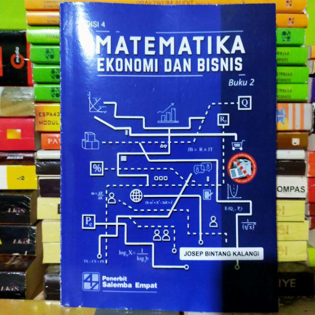 TERBARU; Matematika Ekonomi dan Bisnis Eds. 4 - Josep Bintang Kalangi-Jilid 2