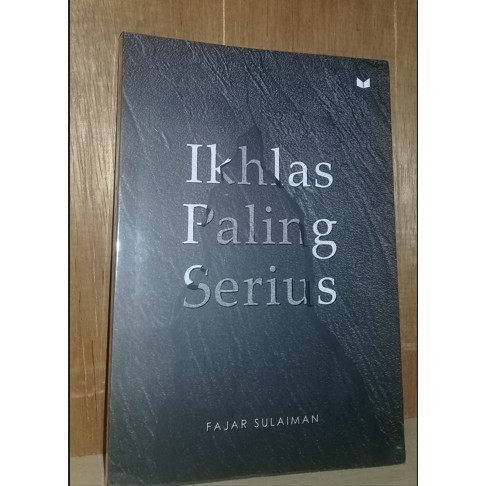 READY Ikhlas Paling Serius + Sampul - Buku Populer Terlaris - karya Fajar Sulaiman Original