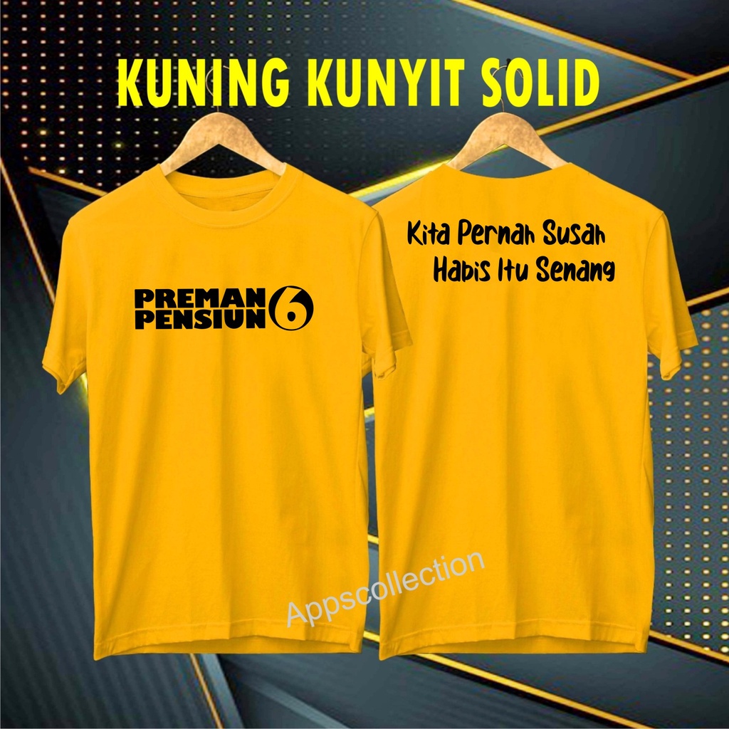 COD/KAOS NEW DB PREMAN PENSIUN 6 KITA PERNAH SUSAH HABIS ITU SENANG KAOS PRIA