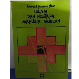 Islam Dan nestapa Manusia Modern - Seyyed Hossein Nasr - NR