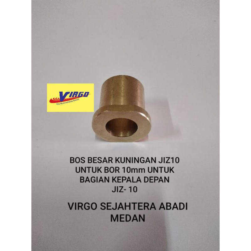 BOS BESAR AS MESIN BOR LISTRIK 10mm JIZ-10 KUNINGAN BOSH BAGIAN KEPALA DEPAN JIZ 10 JIZ10