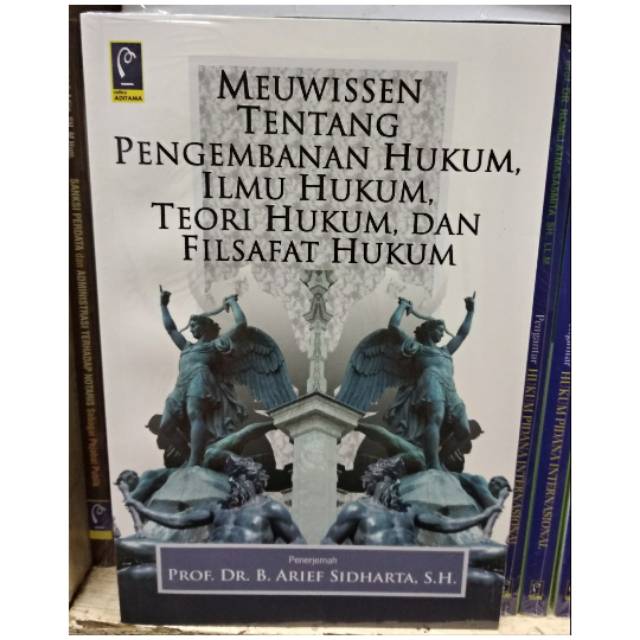 Jual Meuwissen Tentang Pengembanan Hukum Ilmu Hukum Teori Hukum Dan Filsafat Hukum Arief