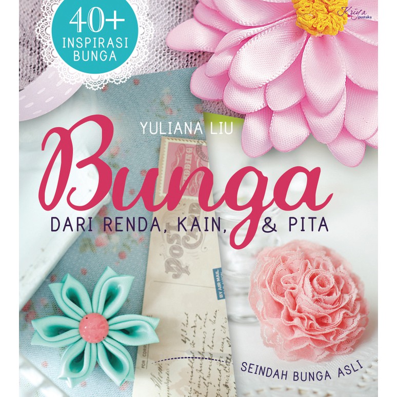 Buku Ketrampilan Bunga Dari Renda Kain Dan Pita Keterampilan Kewanitaan Hobi Shopee Indonesia
