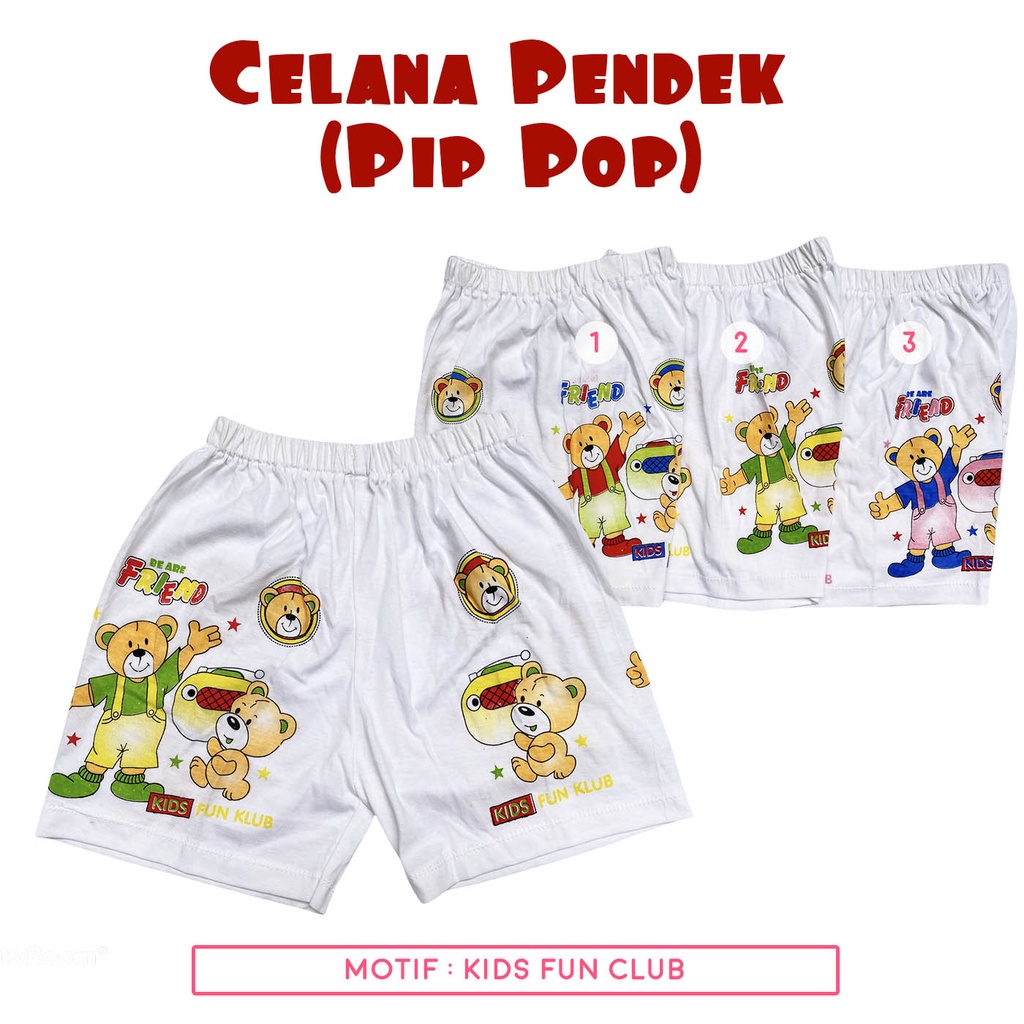 Celana Pendek Kids Fun Club Pip pop