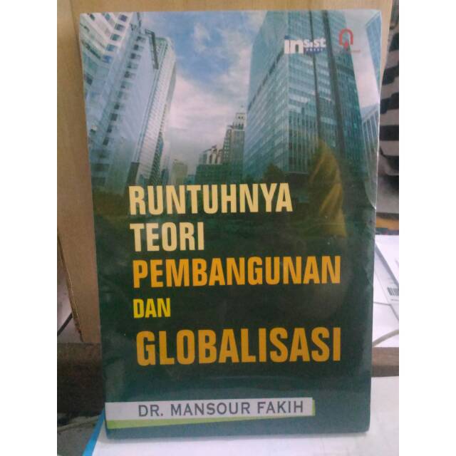 Runtuhnya Teori Pembangunan Dan Globalisasi - Mansour Fakih