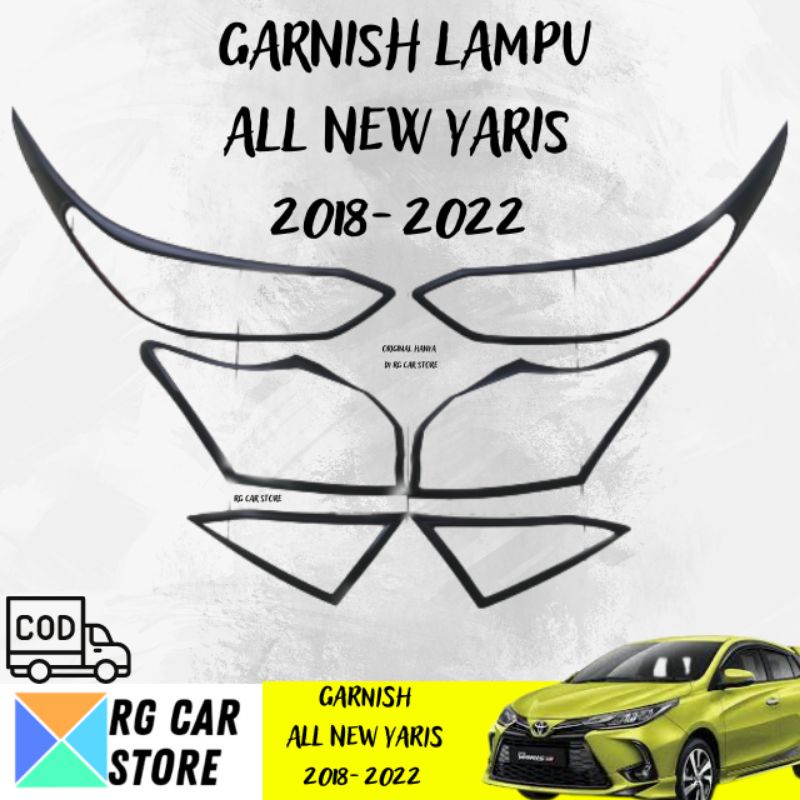 ALL NEW YARIS 2018-2022 GARNISH LAMPU DEPAN BELAKANG HITAM DOFF DIJAMIN PNP BERKUALITAS