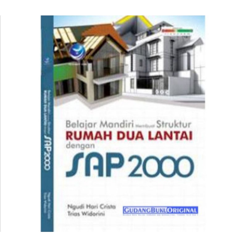 BUKU BELAJAR MANDIRI MEMBUAT RUMAH DUA LANTAI DGN SAP 2000 ORIGINAL