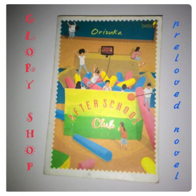 Novel preloved 'AFTER SCHOOL CLUB' karya ORIZUKA