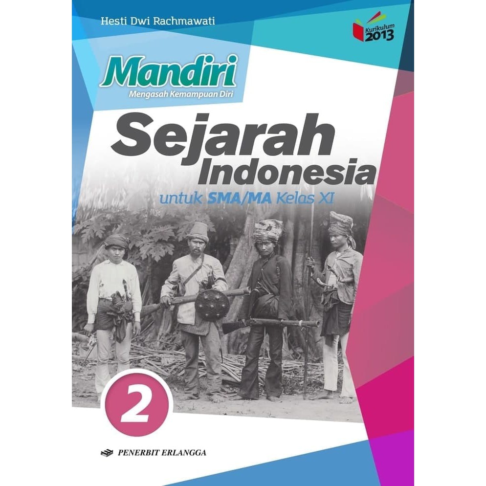 Mandiri Sejarah Indonesia 2 Untuk Sma Ma Kelas Xi K13n Erlangga Shopee Indonesia