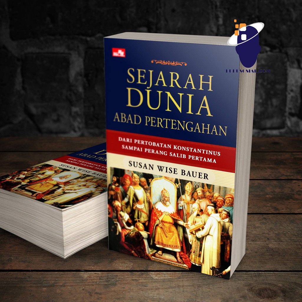 SEJARAH DUNIA ABAD PERTENGAHAN (ORI) - Susan Wise Bauer