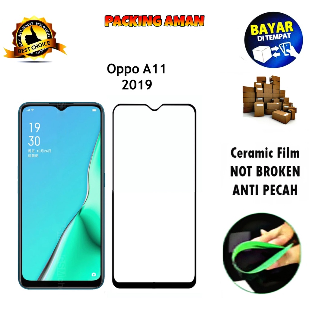 Tempered Glass Oppo A11 2019 FULL COVER FULL SCREEN Ceramic Film Anti Gores