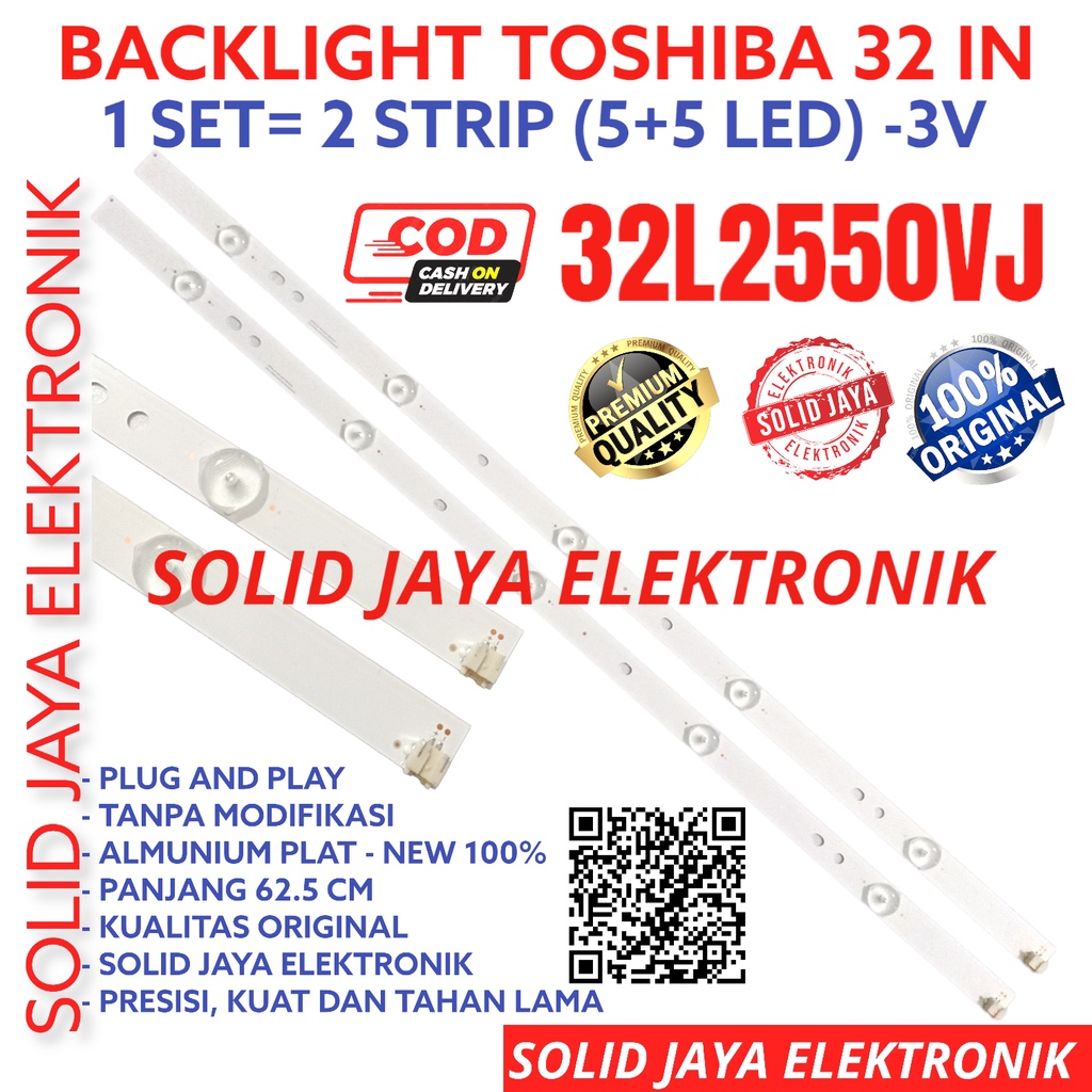 BACKLIGHT TV LED TOSHIBA 32 INC 32L2550 32L2550VJ VJ 32L 2550 LAMPU BL 5K 3V TOSHIBA 32INC 32INCH 32IN 5 KANCING LAMPU 3VOLT VOLT TOSHIBA 32L2550 32L2550VJ