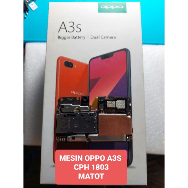 MESIN OPPO A3S Cph 1803 MATOT,VONIS IC MMC.