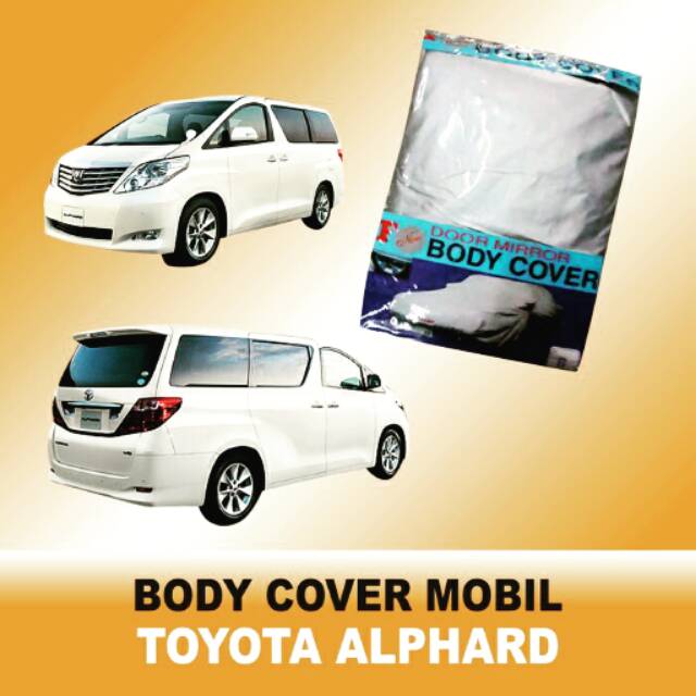 Body cover sarung mobil Alphard