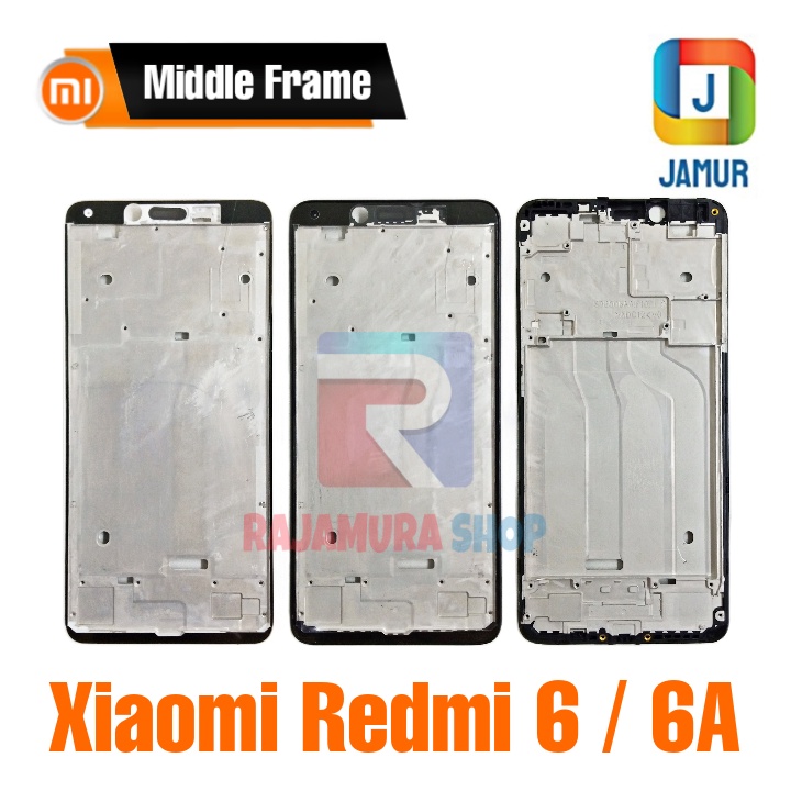 FRAME XIAOMI REDMI 6 FRAME XIAOMI REDMI 6A TULANG TENGAH XIAOMI REDMI 6 TULANG TENGAH XIAOMI REDMI 6