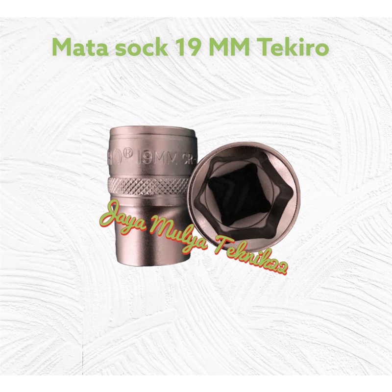 TEKIRO Mata sock 19 MM 6PT / kunci sock / Alat bengkel