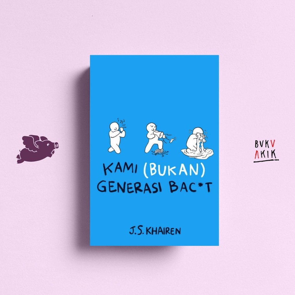 Kami (Bukan) Generasi Bac*t - J.S. Khairen