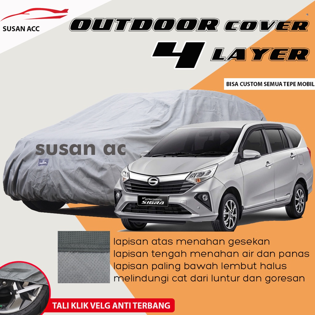 OUTDOOR PREMIUM 4 Layer Body Cover Mobil sigra Sarung Mobil sigra waterproof/sigra anti air/sigra lama/new sigra/all new sigra/sigra 2022/calya/calya tipe g/calya 2022/new calya/all new calya