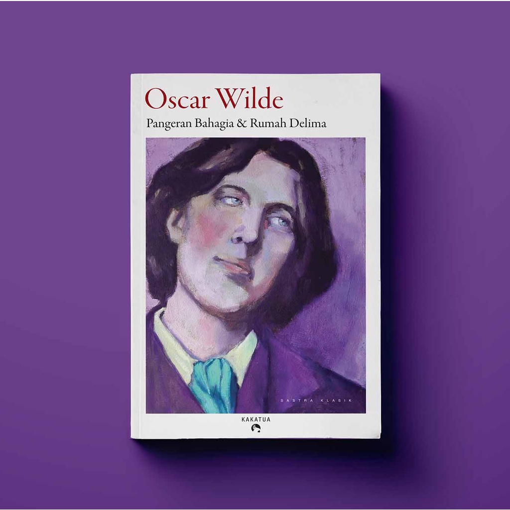 Pangeran Bahagia dan Rumah Bahagia - Oscar Wilde (Kakatua)