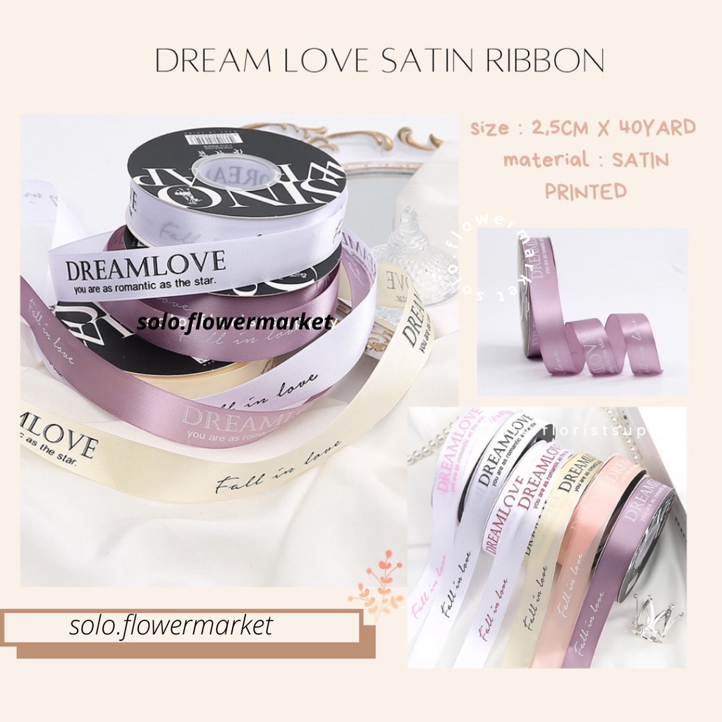 

PITA SATIN PRINTED DREAM LOVE LEBAR 2.5CM PREMIUMPITA KADO GIFT BOUQUET BUNGA DEKORASI KOREAN RIBBON MOTIF LETTER I MISS YOU SATIN RIBBON PITA KOREA CALLIGRAPHY DEKORASI CRAFT BAHAN BOUQUETE KADO PITA KADO