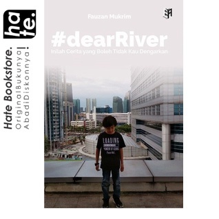 Dear River Inilah Cerita yang Boleh Tidak Kau Dengar - Fauzan Mukrim