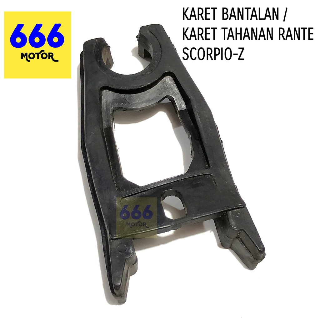 666MOTOR KARET BANTALAN / KARET TAHANAN RANTE SCORPIO-Z