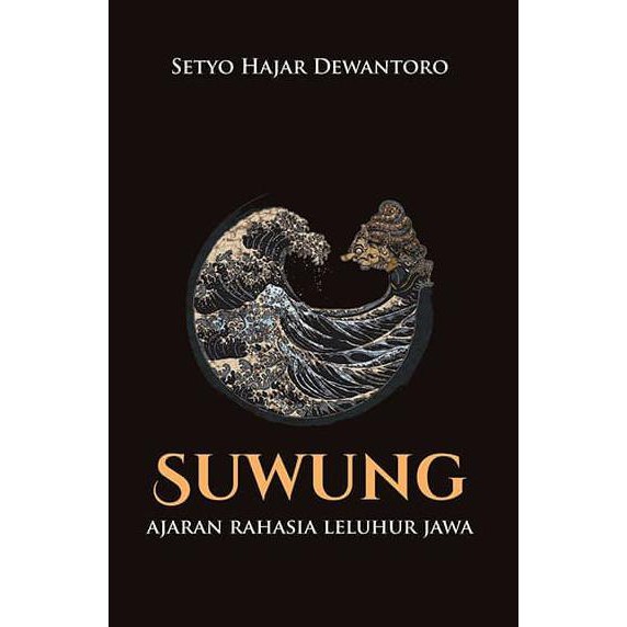 Buku Suwung - Ajaran Rahasia Leluhur Jawa - Setyo Hajar Dewantoro |ORIGINAL KUALITAS |HOTLIST |