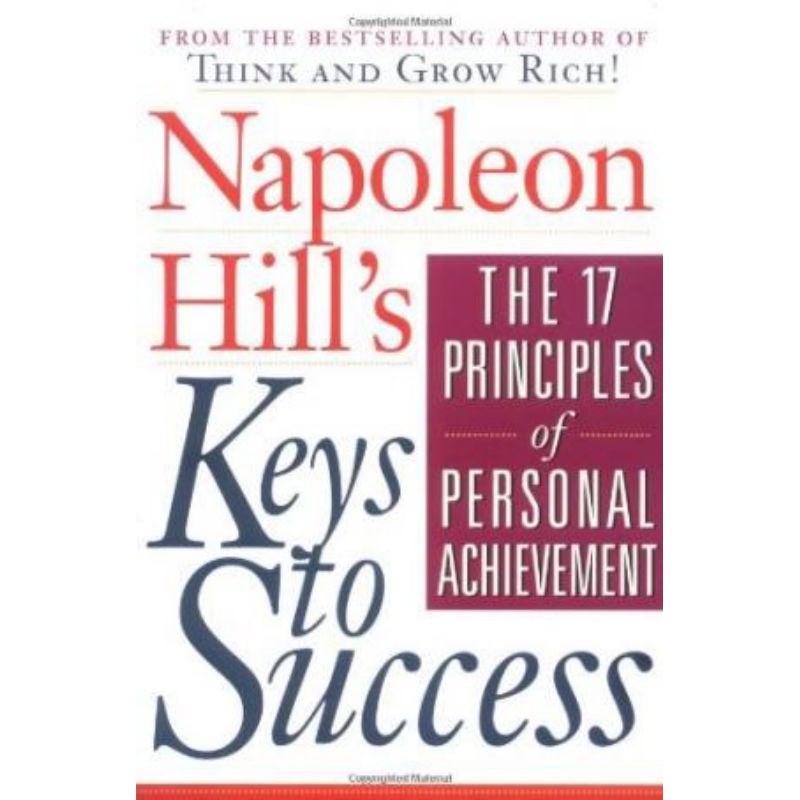 Napoleon Hill's Keys to Success by Napoleon Hill