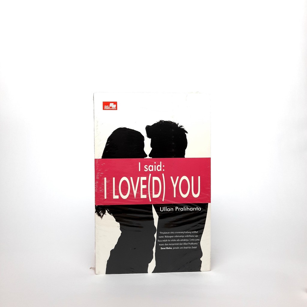 ELEX MEDIA-BUKU I SAID : I LOVE(D) YOU BY ULLAN PRALIHANTA