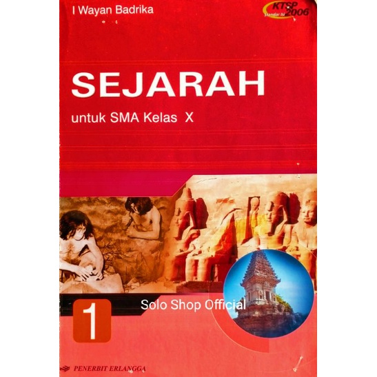 Buku Sejarah SMA Sejarah 1 untuk SMA Kelas X 10 KTSP 2006 Wayan Badrika Erlangga