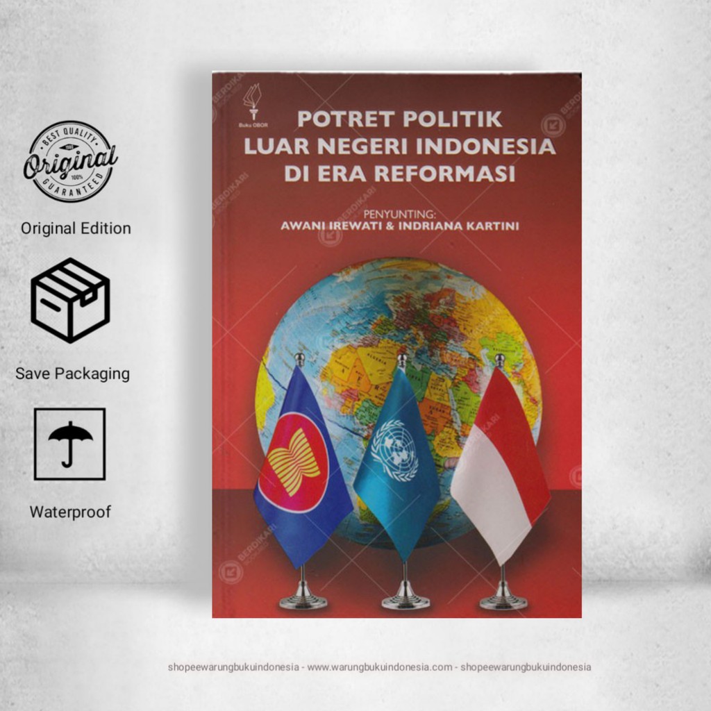 Potret Politik Luar Negeri Indonesia Di Era  Reformasi